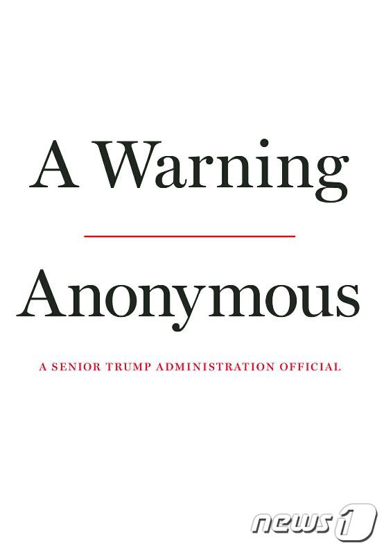 미국 익명의 고위 관리가 쓴 '경고'(A Warning) © 뉴스1